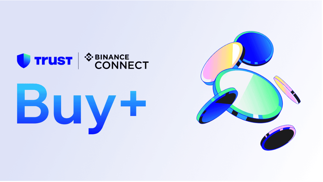Trust Wallet Launches Buy+, Powered by Binance Connect, to Simplify Crypto Access
